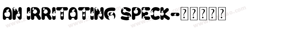 An irritating speck字体转换
